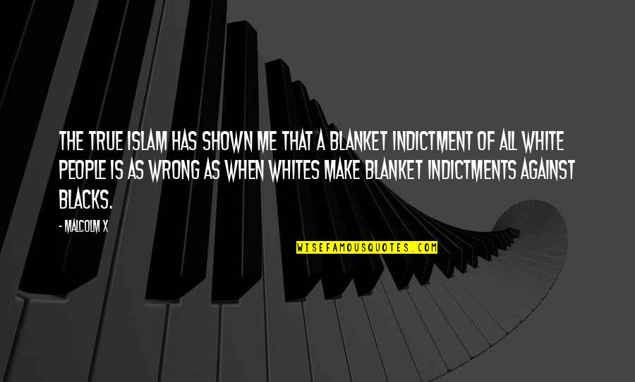 Ipoems Quotes By Malcolm X: The true Islam has shown me that a Ipoems Quotes By Malcolm X: The true Islam has shown me that a