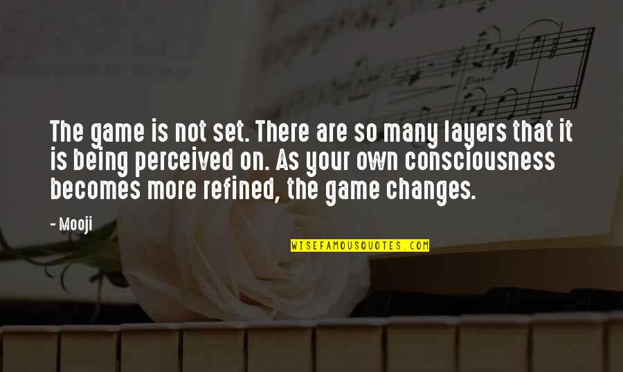 Ipril Quotes By Mooji: The game is not set. There are so