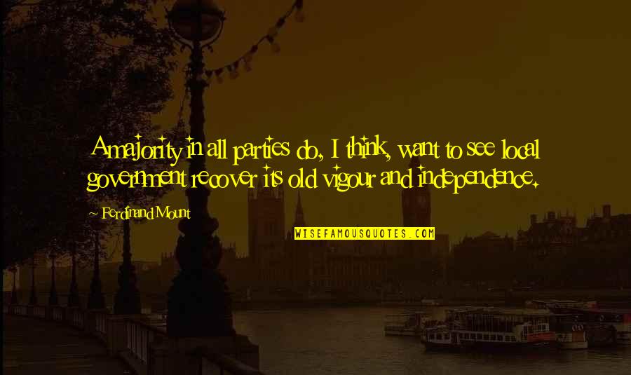 Ipsum Latin Quotes By Ferdinand Mount: A majority in all parties do, I think,