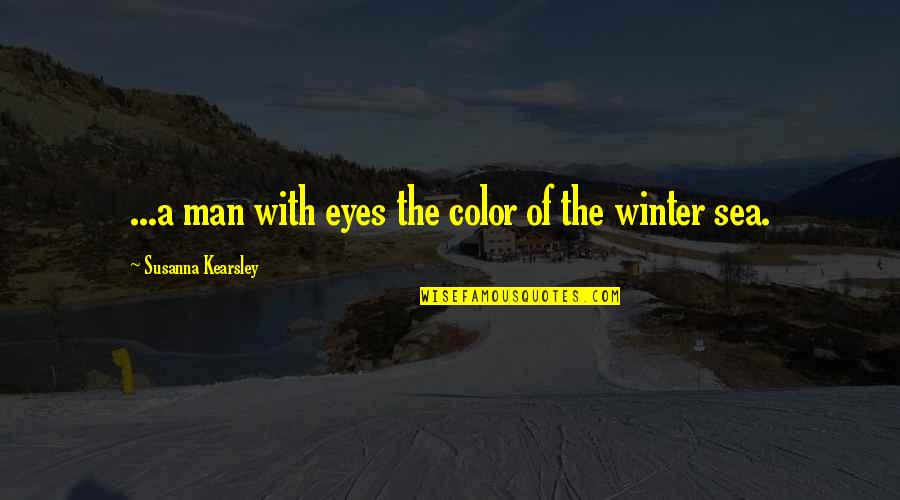 Ipucu Koleji Quotes By Susanna Kearsley: ...a man with eyes the color of the