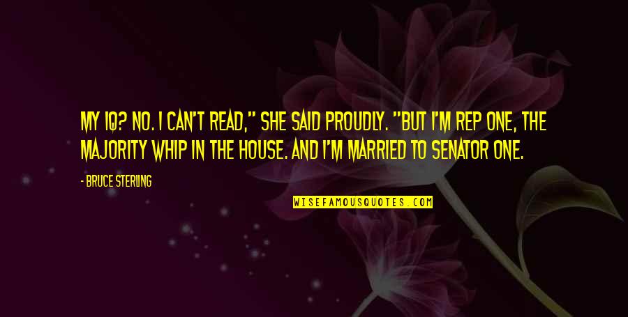 Iq Quotes By Bruce Sterling: My IQ? No. I can't read," she said