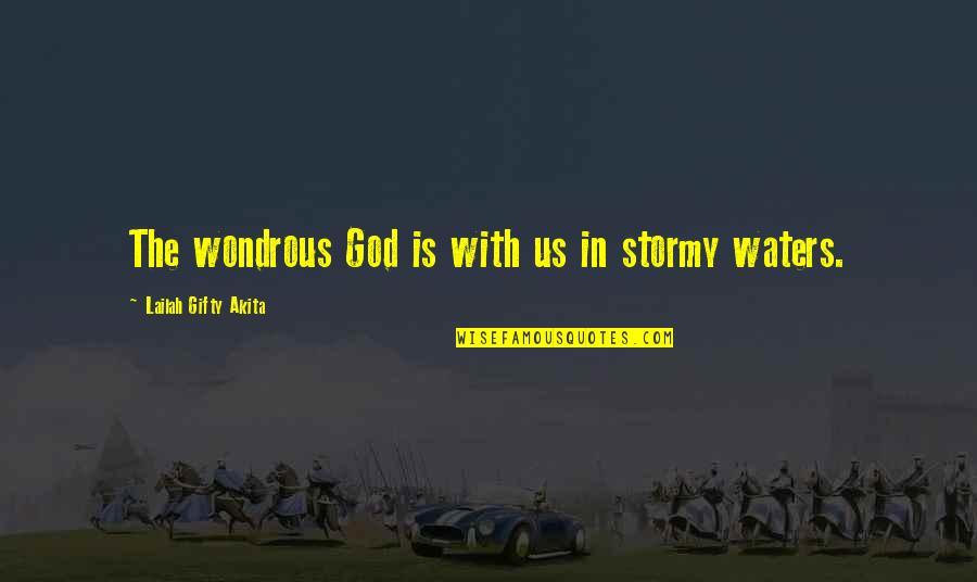 Iqbal Masih Famous Quotes By Lailah Gifty Akita: The wondrous God is with us in stormy Iqbal Masih Famous Quotes By Lailah Gifty Akita: The wondrous God is with us in stormy