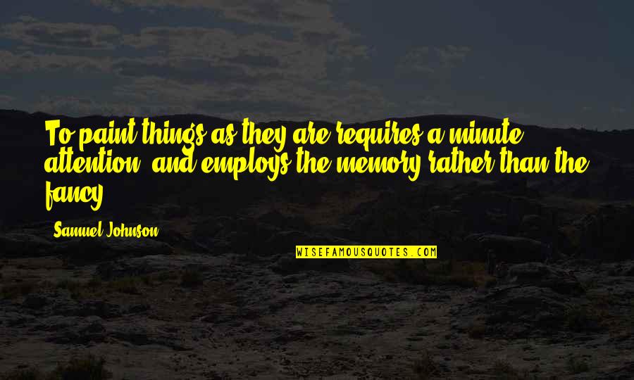 Ira Berlin Quotes By Samuel Johnson: To paint things as they are requires a