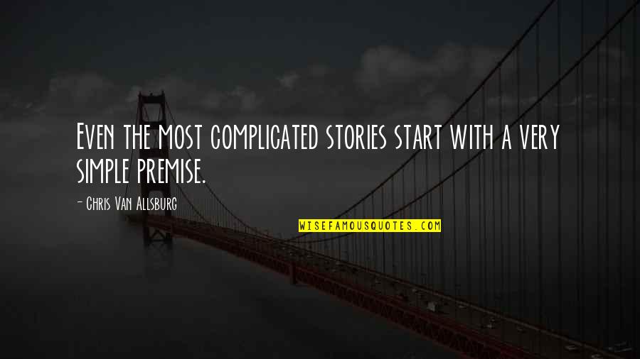 Ira Byock Margaret Mead Quotes By Chris Van Allsburg: Even the most complicated stories start with a