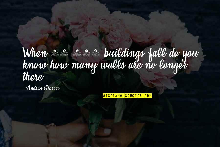 Irade Nedir Quotes By Andrea Gibson: When 28,000 buildings fall do you know how