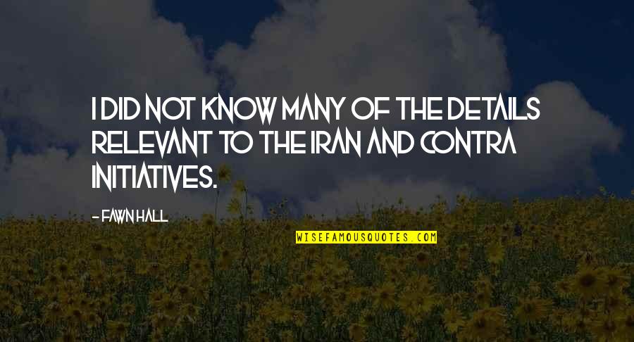 Iran Contra Quotes By Fawn Hall: I did not know many of the details