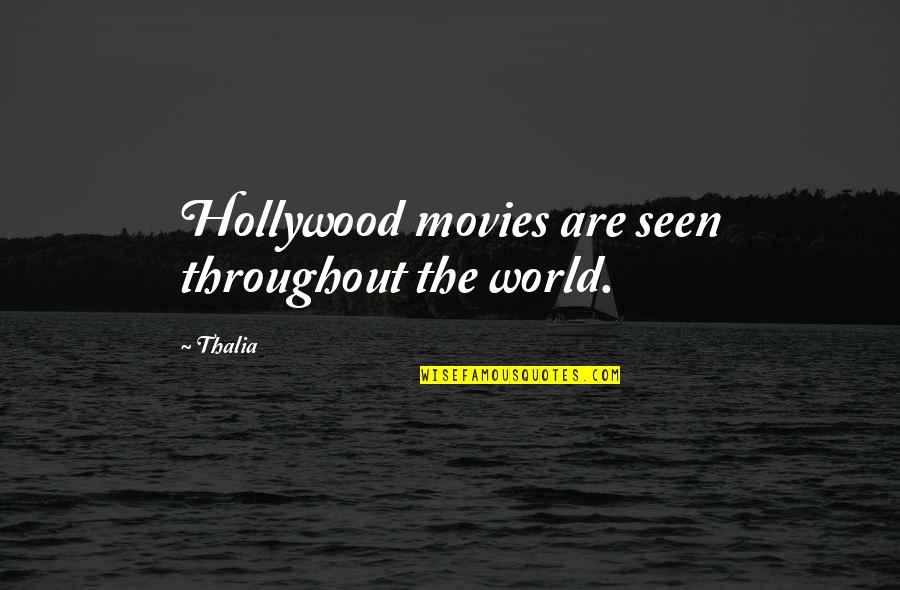 Iranian Hostage Quotes By Thalia: Hollywood movies are seen throughout the world.