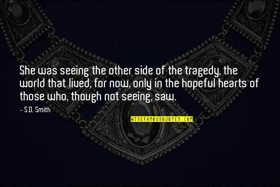 Iranians Caught Quotes By S.D. Smith: She was seeing the other side of the Iranians Caught Quotes By S.D. Smith: She was seeing the other side of the