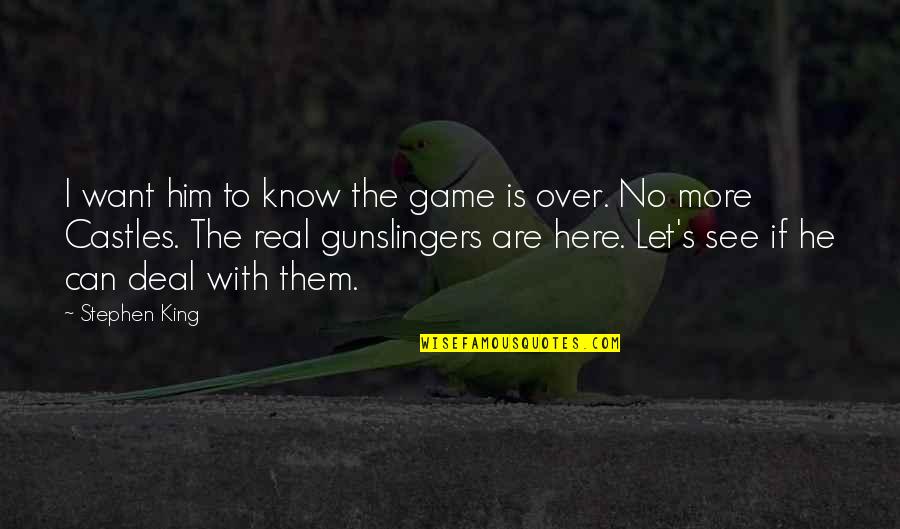 Iranians Caught Quotes By Stephen King: I want him to know the game is Iranians Caught Quotes By Stephen King: I want him to know the game is