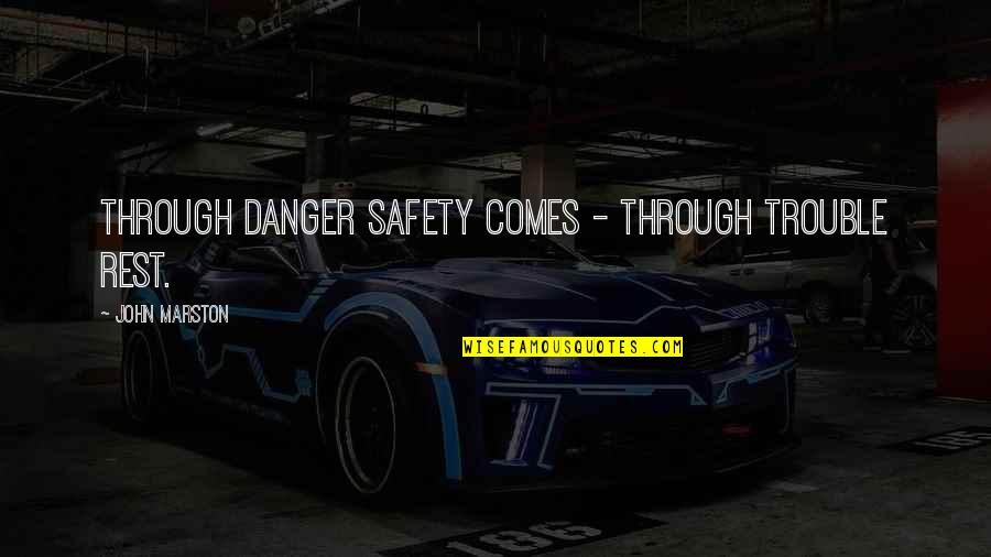Iranpour Kpix Quotes By John Marston: Through danger safety comes - through trouble rest.