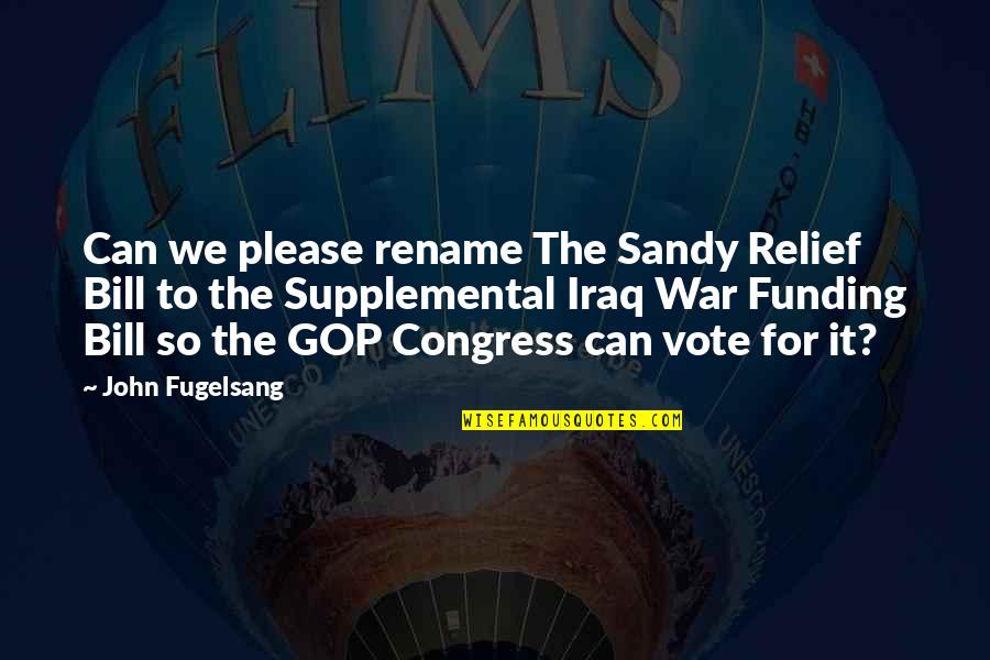 Iraq War Quotes By John Fugelsang: Can we please rename The Sandy Relief Bill