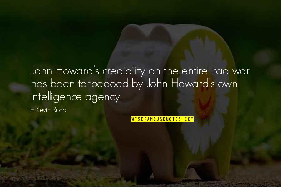 Iraq War Quotes By Kevin Rudd: John Howard's credibility on the entire Iraq war