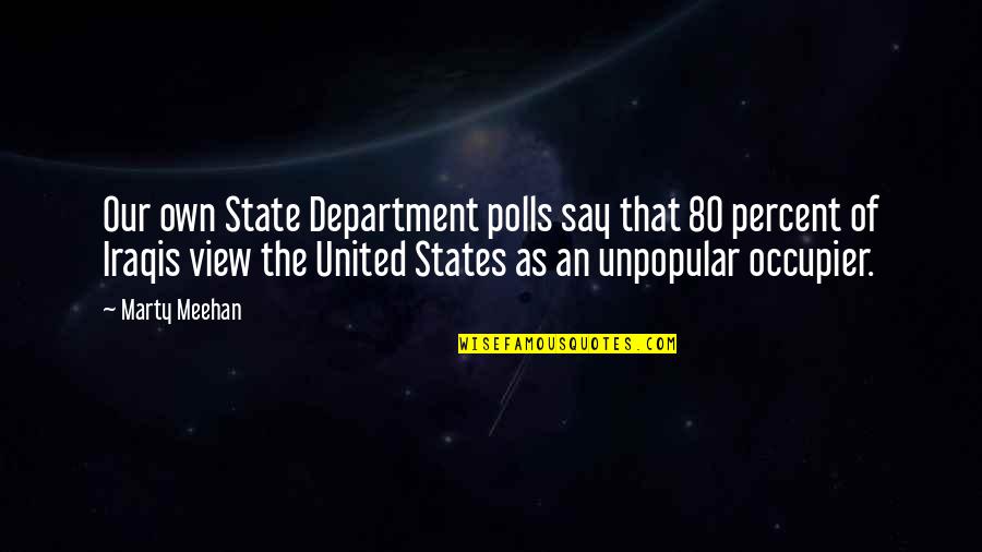Iraqis Quotes By Marty Meehan: Our own State Department polls say that 80