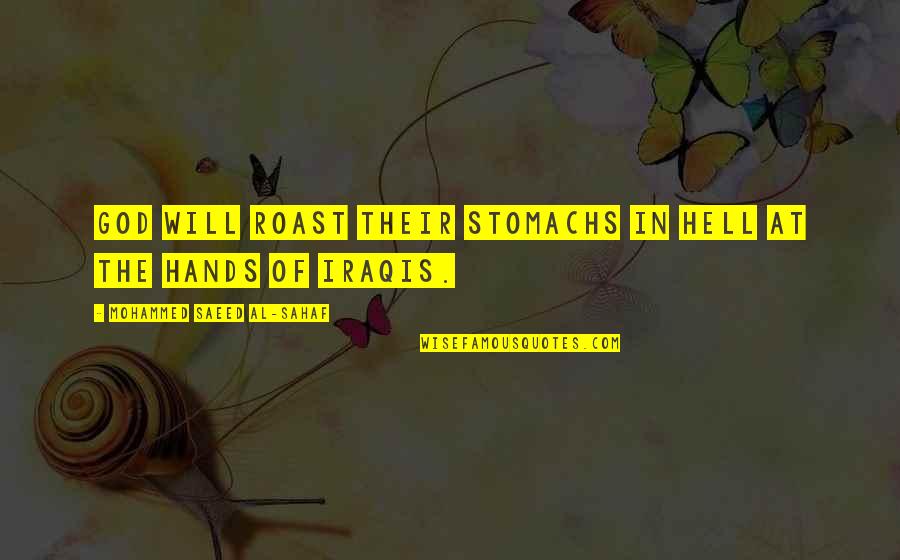 Iraqis Quotes By Mohammed Saeed Al-Sahaf: God will roast their stomachs in hell at