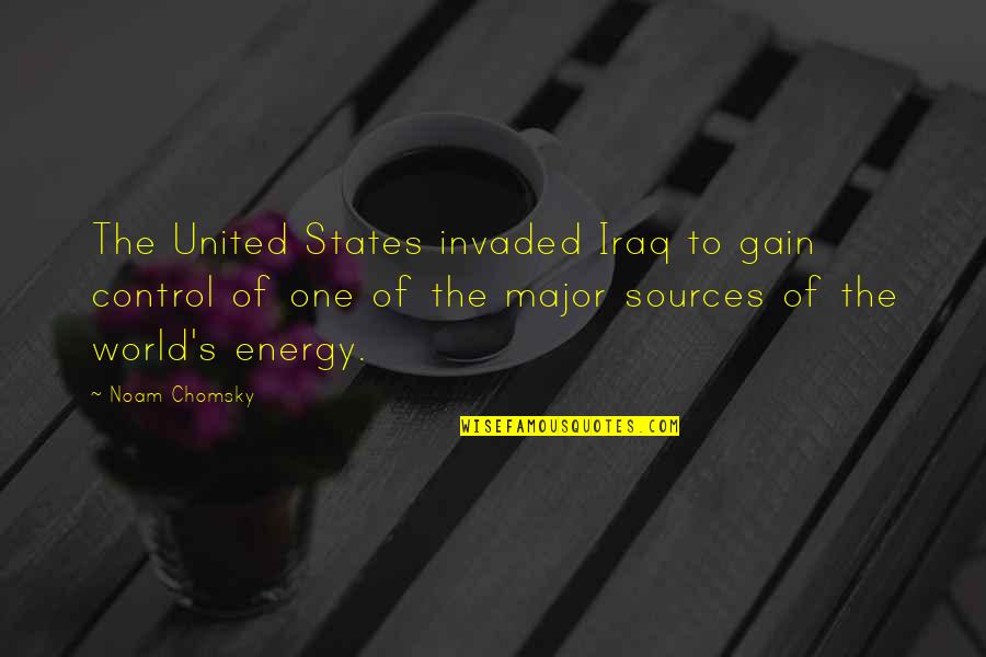 Iraq's Quotes By Noam Chomsky: The United States invaded Iraq to gain control