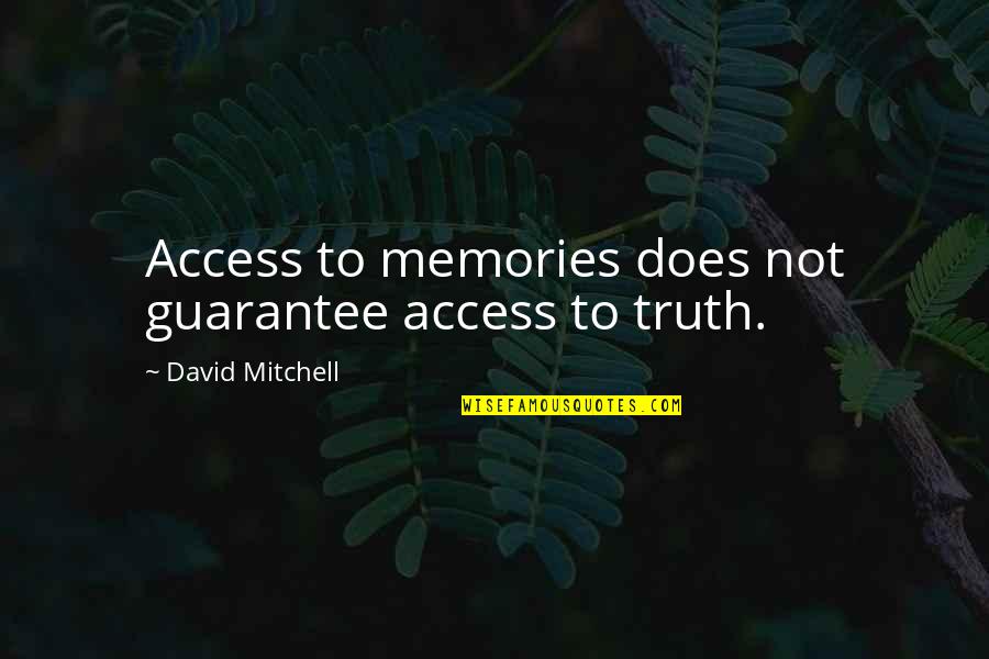 Iration Band Quotes By David Mitchell: Access to memories does not guarantee access to