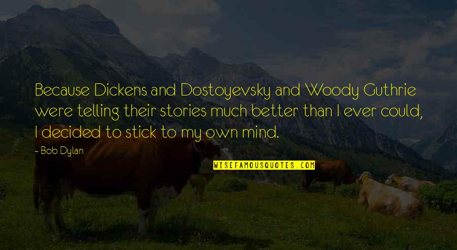 Irc Stock Quotes By Bob Dylan: Because Dickens and Dostoyevsky and Woody Guthrie were