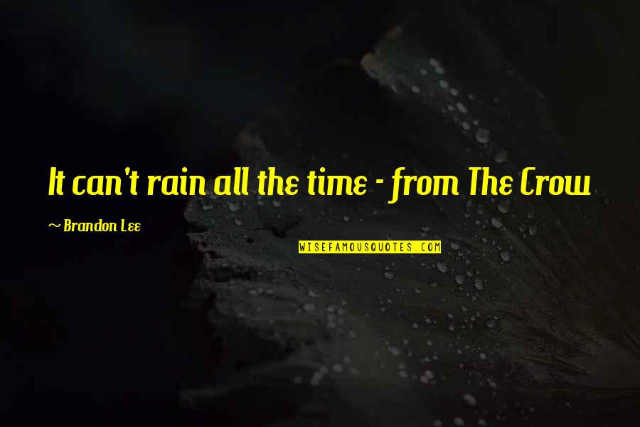 Ircumcision Quotes By Brandon Lee: It can't rain all the time - from