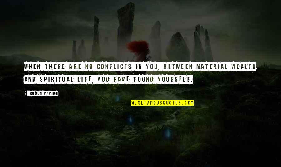 Irelands Call Quotes By Ruben Papian: When there are no conflicts In you, between