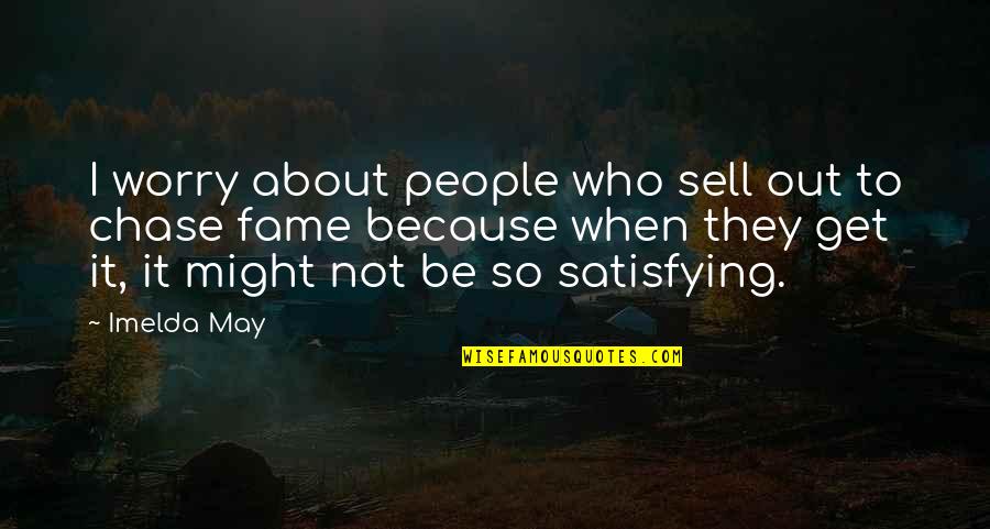 Irelia Build Quotes By Imelda May: I worry about people who sell out to Irelia Build Quotes By Imelda May: I worry about people who sell out to