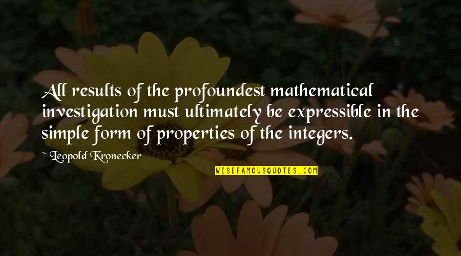 Iremediabil Dex Quotes By Leopold Kronecker: All results of the profoundest mathematical investigation must Iremediabil Dex Quotes By Leopold Kronecker: All results of the profoundest mathematical investigation must