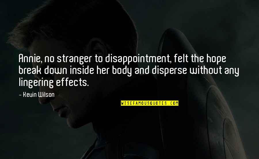 Irene Bae Quotes By Kevin Wilson: Annie, no stranger to disappointment, felt the hope