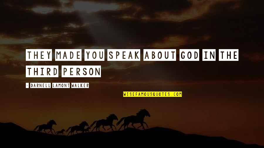 Irene Pepperberg Quotes By Darnell Lamont Walker: They made you speak about god in the