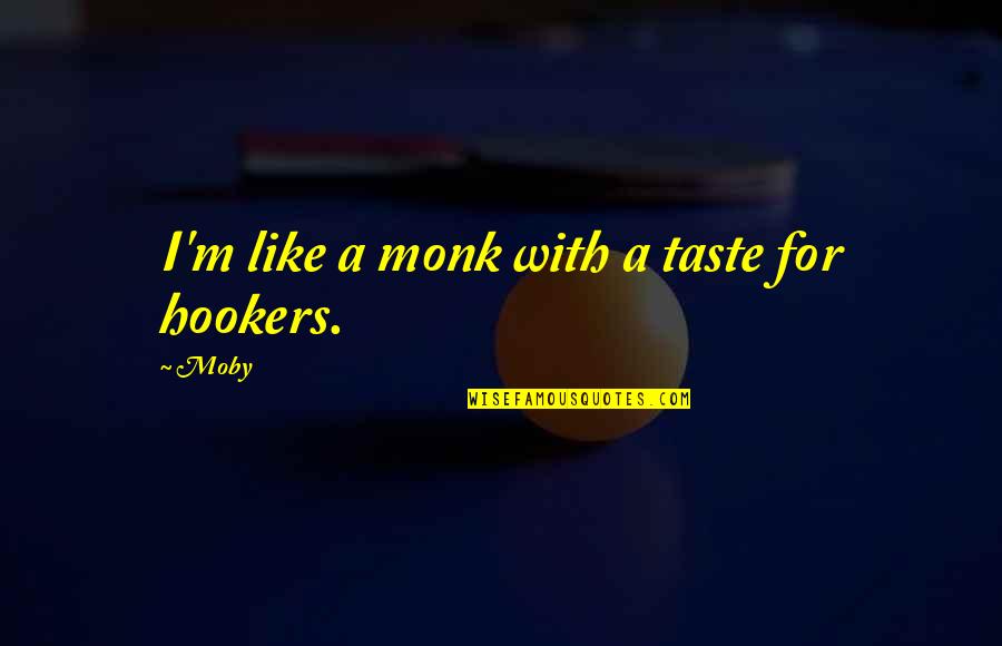 Iress Annuity Quotes By Moby: I'm like a monk with a taste for