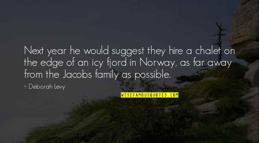 Irguitarlessons Quotes By Deborah Levy: Next year he would suggest they hire a Irguitarlessons Quotes By Deborah Levy: Next year he would suggest they hire a