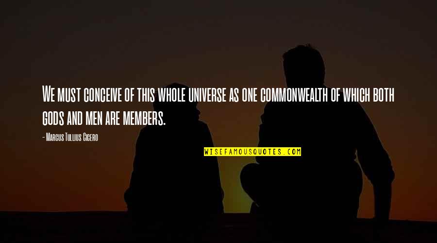 Irico Freezer Quotes By Marcus Tullius Cicero: We must conceive of this whole universe as Irico Freezer Quotes By Marcus Tullius Cicero: We must conceive of this whole universe as