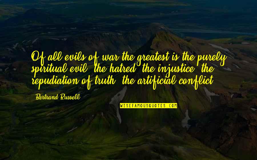 Iridescent Quotes By Bertrand Russell: Of all evils of war the greatest is