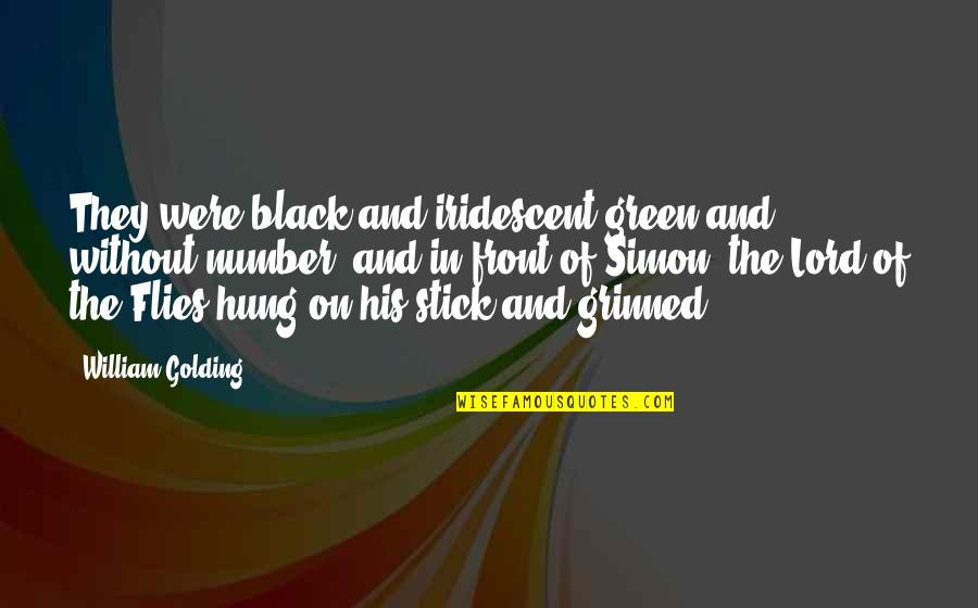 Iridescent Quotes By William Golding: They were black and iridescent green and without