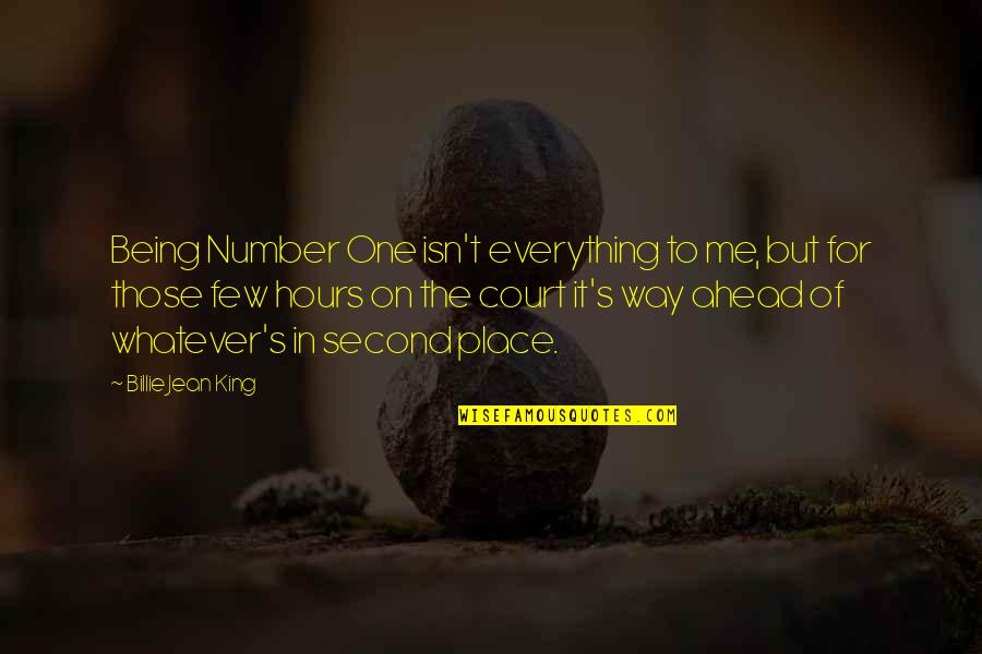 Iridiscente Significado Quotes By Billie Jean King: Being Number One isn't everything to me, but