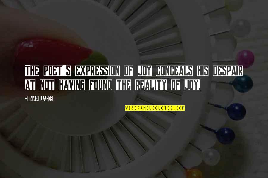 Iridium Quotes By Max Jacob: The poet's expression of joy conceals his despair