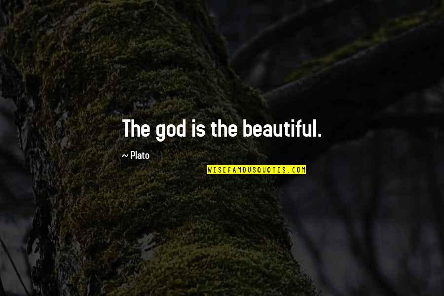 Irinuka Quotes By Plato: The god is the beautiful.