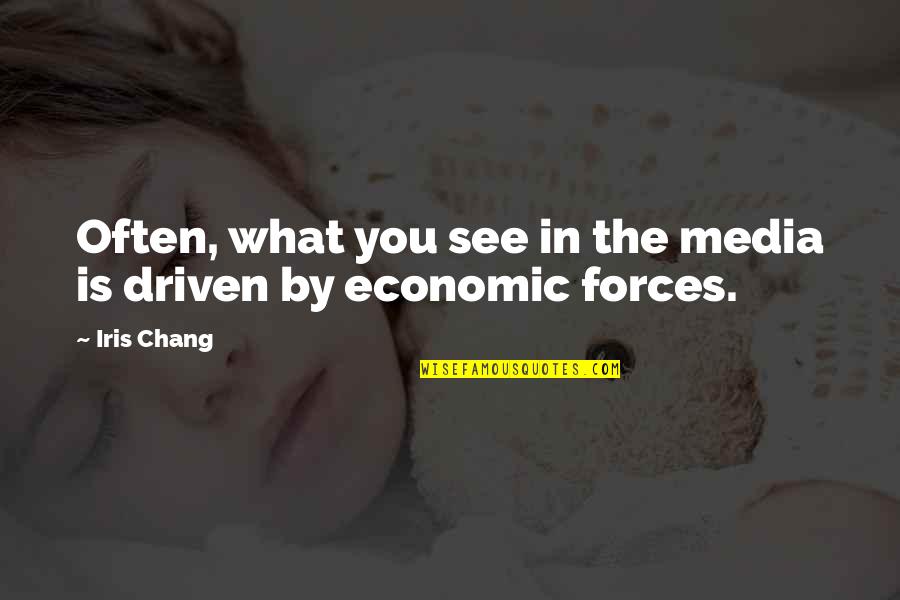 Iris Chang Quotes By Iris Chang: Often, what you see in the media is