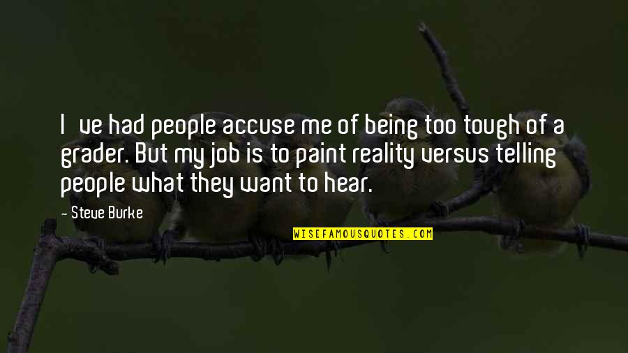 Iris Murdoch Word Child Quotes By Steve Burke: I've had people accuse me of being too Iris Murdoch Word Child Quotes By Steve Burke: I've had people accuse me of being too