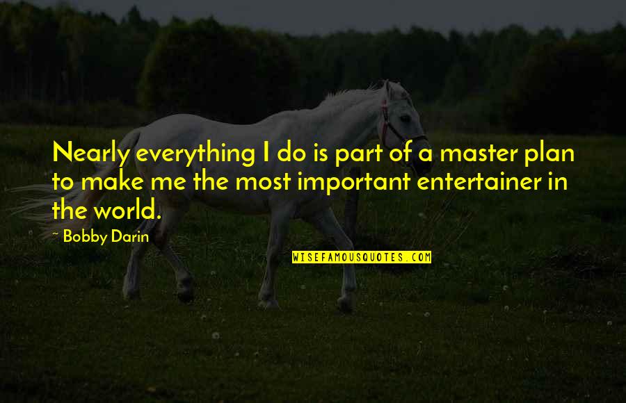 Irish Blessings Images And Quotes By Bobby Darin: Nearly everything I do is part of a