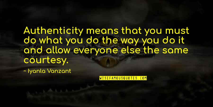 Irish Central Quotes By Iyanla Vanzant: Authenticity means that you must do what you Irish Central Quotes By Iyanla Vanzant: Authenticity means that you must do what you