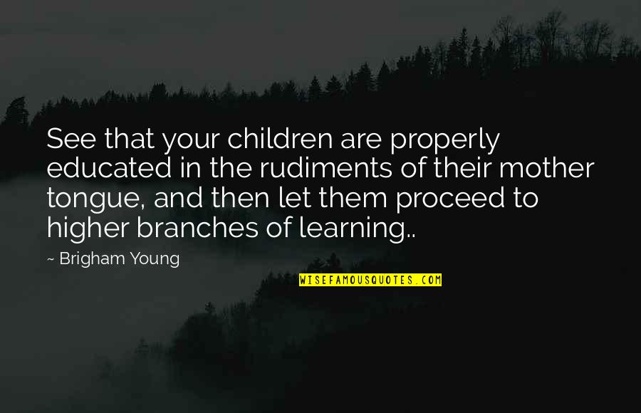 Irish Folk Music Quotes By Brigham Young: See that your children are properly educated in