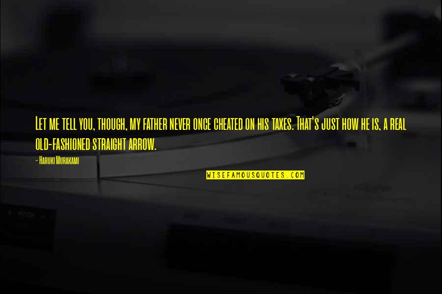 Irish Framed Quotes By Haruki Murakami: Let me tell you, though, my father never Irish Framed Quotes By Haruki Murakami: Let me tell you, though, my father never