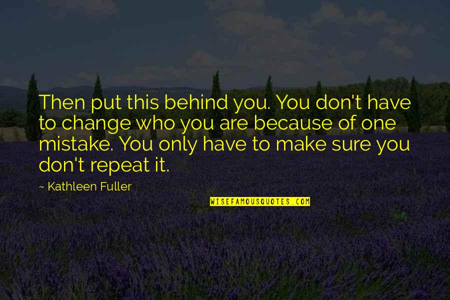 Irish Framed Quotes By Kathleen Fuller: Then put this behind you. You don't have