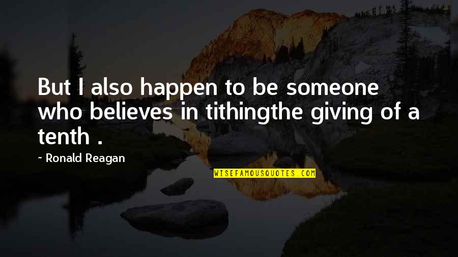 Irish Jig Quotes By Ronald Reagan: But I also happen to be someone who