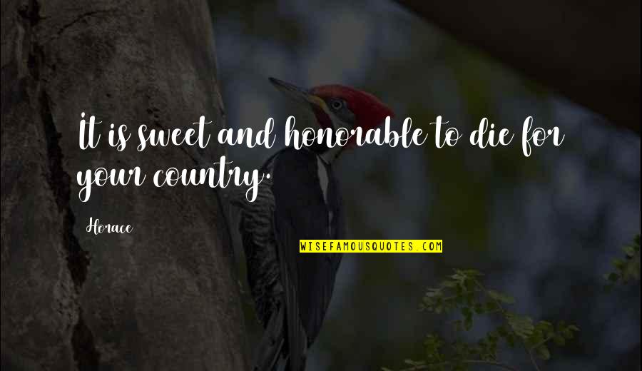 Irish Kissing Quotes By Horace: It is sweet and honorable to die for