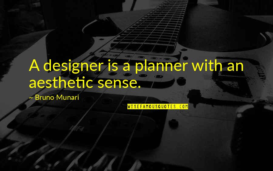 Irish Rainbow Quotes By Bruno Munari: A designer is a planner with an aesthetic