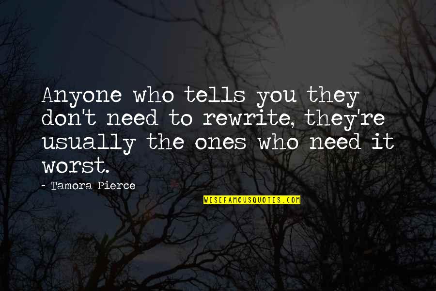 Irish Words Quotes By Tamora Pierce: Anyone who tells you they don't need to Irish Words Quotes By Tamora Pierce: Anyone who tells you they don't need to