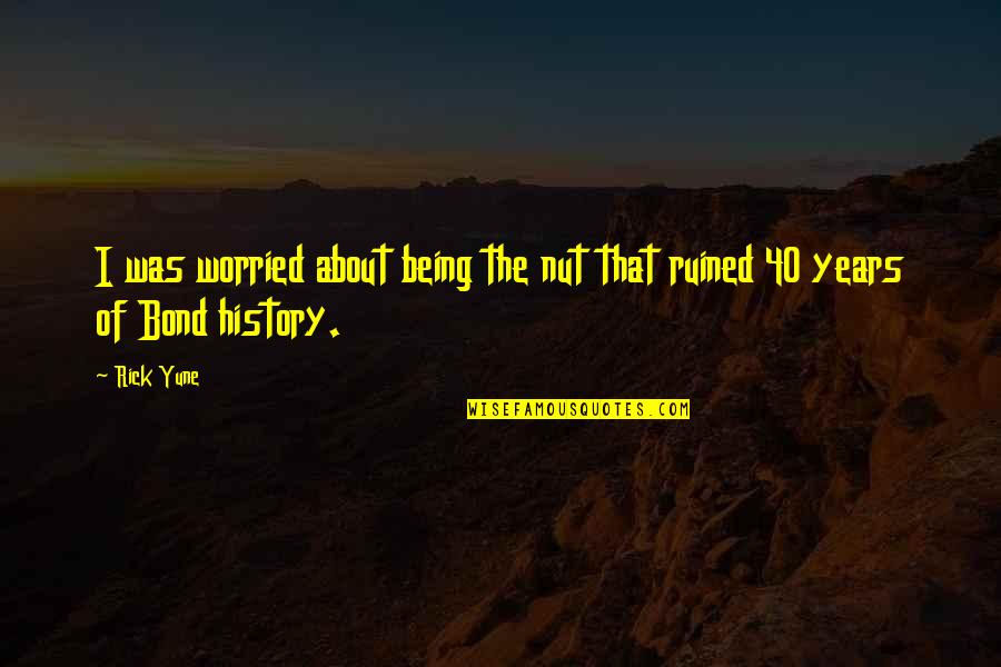 Irmandade Segunda Quotes By Rick Yune: I was worried about being the nut that