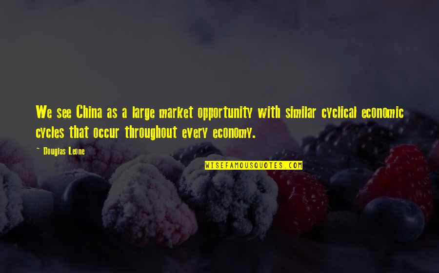 Irmelin Munch Quotes By Douglas Leone: We see China as a large market opportunity