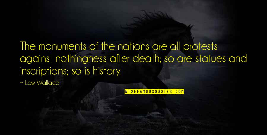 Irmscher Corsa Quotes By Lew Wallace: The monuments of the nations are all protests