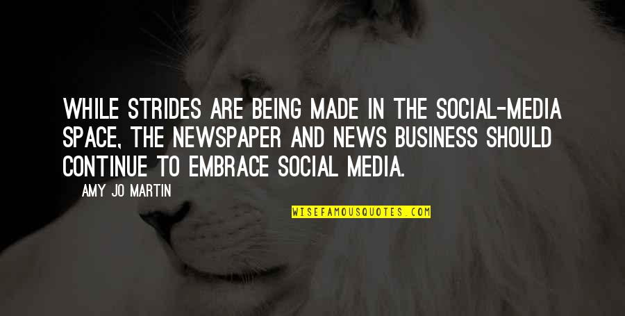 Irmscher Quotes By Amy Jo Martin: While strides are being made in the social-media Irmscher Quotes By Amy Jo Martin: While strides are being made in the social-media